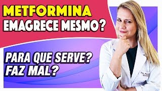 Metformina Emagrece Mesmo Para Que Serve Faz Mal DICAS e CUIDADOS [upl. by Heda]