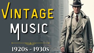 Get Nostalgic Unwind With These Classic 1920s amp 30s Tunes [upl. by Margaux]