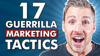 17 Guerrilla Marketing Tactics For Entrepreneurs PROVEN amp EFFECTIVE [upl. by Auhsot]