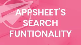 AppSheets Search Functionality [upl. by Pronty638]