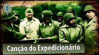 Canção do Expedicionário  Força Expedicionária Brasileira FEB [upl. by Yedarb]