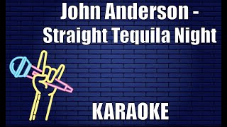 John Anderson  Straight Tequila Night Karaoke [upl. by Wilfreda738]