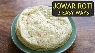 Jowar Roti Recipe  3 Easy Ways To Make Jowar Roti  How To Make Jowar Bakri  Jowar Ki Roti [upl. by Faro]