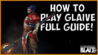 Conquerors Blade BEST GLAIVE BUILD AND GUIDE [upl. by Nohsauq]