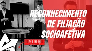 DIREITO DE FAMÍLIA Reconhecimento de filiação socioafetiva [upl. by Nnel]