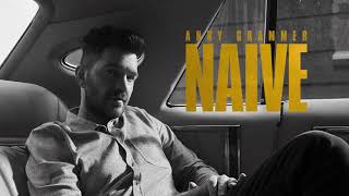 Andy Grammer  Naive Official Audio [upl. by Wyndham]