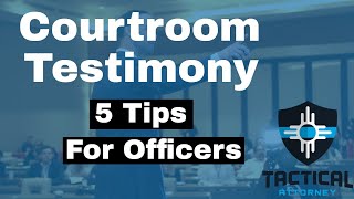 How To Testify In Court As A Police Officer  5 Tips [upl. by Aisyram]