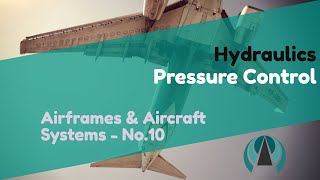 Pressure Control  Hydraulics  Airframes amp Aircraft Systems 10 [upl. by Eiral23]