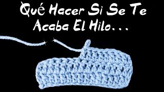 CROCHET Que Hacer Cuando Se Acaba El Hilo ó Lana  NIRVANA CROCHET 🔴 [upl. by Sirenay]