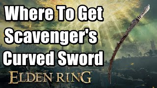 Where To Get Scavengers Curved Sword Elden Ring [upl. by Solhcin]