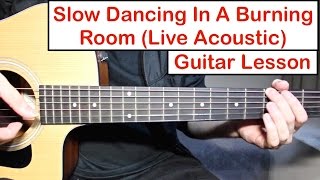 John Mayer  Slow Dancing In A Burning Room  Guitar Lesson Tutorial How to play Live version [upl. by Ivette35]