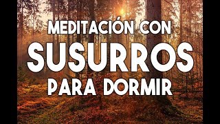 MEDITACIÓN GUIADA CON SUSURROS PARA DORMIR  ASMR  RELAJACIÓN INTENSA  VOZ SUAVE ❤ EASY ZEN [upl. by Semyaj895]