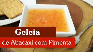 GELEIA DE ABACAXI COM PIMENTA UMA DELÍCIA [upl. by Aik]