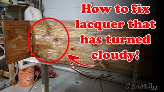 Lacquer turning cloudy after drying How To fix it EASY  The Twisted Pine Woodworking Co [upl. by Fang]