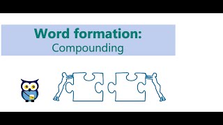 Word Formation Compounding [upl. by Dobrinsky]