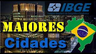 15 Maiores Cidades do Brasil IBGE 2020 População Atualizada [upl. by Pippas533]