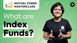 What are Index Funds  Mutual Funds Masterclass [upl. by Kcirdnekel565]