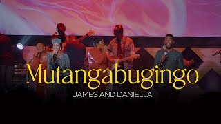 MUTANGA BUGINGO  JamesampDaniella [upl. by Tallbot]