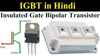 IGBT in Hindi Insulated Gate Bipolar Transistor Working Uses and Characteristics [upl. by Wolfson893]