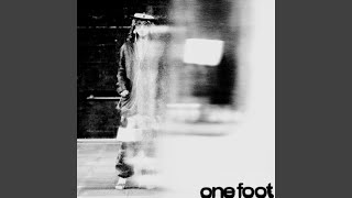 One Foot [upl. by Westhead]