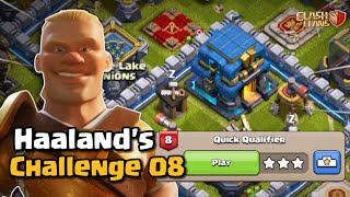 Easy QUICK QUALIFIER  Haalands Challenge 8 Clash of Clans [upl. by Acinej]