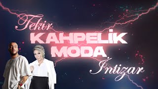 Tekir amp İntizar  Kahpelik Moda [upl. by Nodnyl]