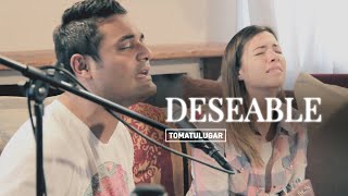 Deseable  Acústico  TOMATULUGAR [upl. by Joris49]