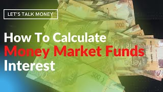 How to calculate money market fund interest [upl. by Larentia]