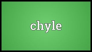 Chyle Meaning [upl. by Aihsyn673]