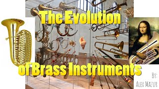 The Evolution of Brass Instruments [upl. by Manfred]