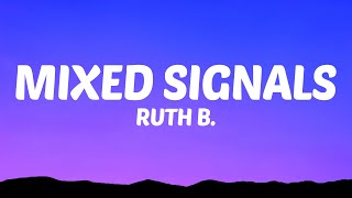 Ruth B  Mixed Signals Lyrics [upl. by Fulvi]