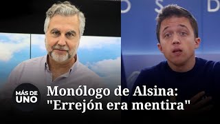 Monólogo de Alsina quotErrejón era mentiraquot [upl. by Heyer]